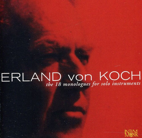 Von Koch/ Lysebo/ Larsson/ Nilsson/ Risberg - Eighteen Monologues for Solo Instruments