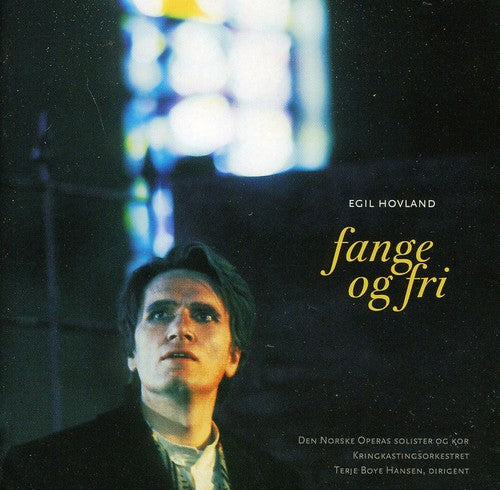 Hovland/ Hansen/ Hallqvist/ Kristiansen - Fange Og Fri (Opera)