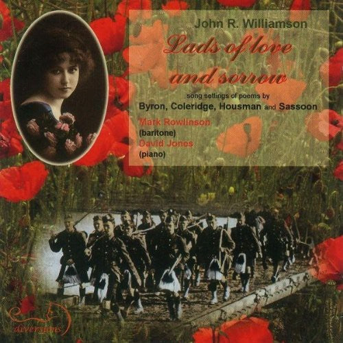 Williamson/ Rowlinson/ Jones - Lads of Love & Sorrow: Songs By J R Williamson