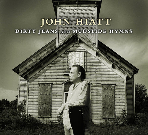 John Hiatt - Dirty Jeans and Mudslide Hymns