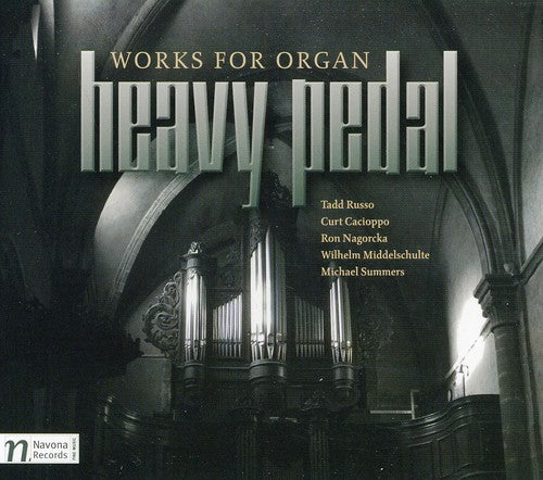 Russ/ Cacioppo/ Kraft/ Gallagher - Heavy Pedal: Works for Organ