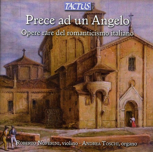 Toschi/ Noferini - Prece Ad Un Angelo: Rare Works of Italian