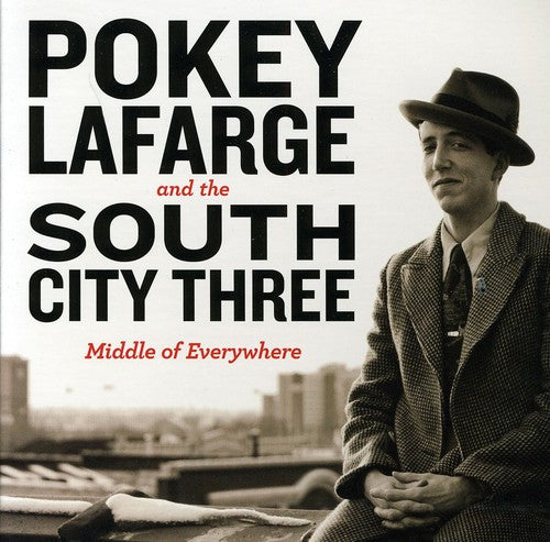Pokey Lafarge & the River City Three - Middle of Everywhere