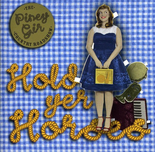 Piney Gir - Hold Yer Horses