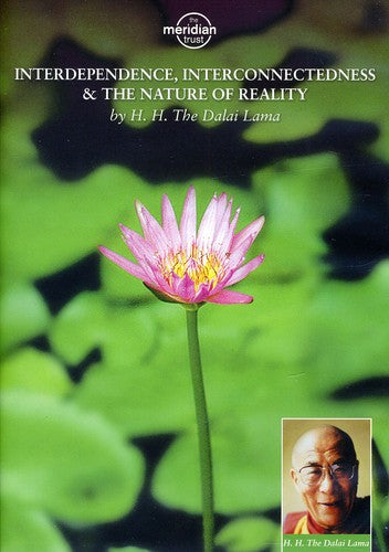 Interdependence, Interconnectedness and the Nature of Reality