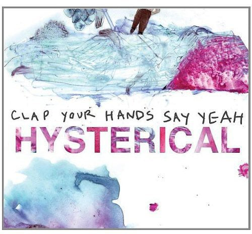 Clap Your Hands Say Yeah - Hysterical