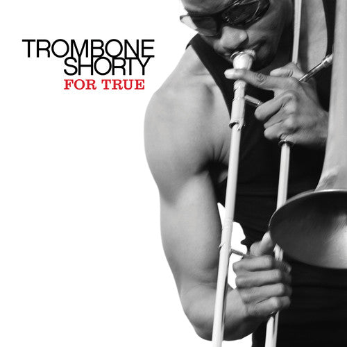 Troy "Trombone Shorty" Andrews - For True