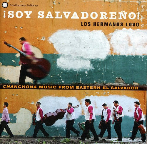 Hermanos Lovo - Soy Salvadore: Los Hermanos Lovo Chanchona Music From Eastern El Salvador