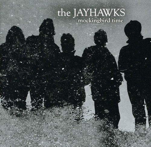 Jayhawks - Mockingbird Time