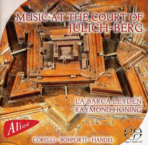 Corelli/ Bonporti/ Handel/ La Barca Leyden - Music Court of Julich-Berg