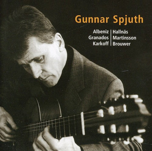 Albeniz/ Hallnas/ Gunnar Spjuth - Gunnar Spjuth Guitar