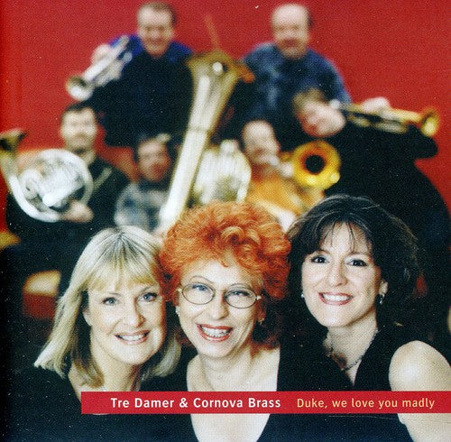Ellington/ Tre Damer/ Cornova Brass - Duke We Love You Madly