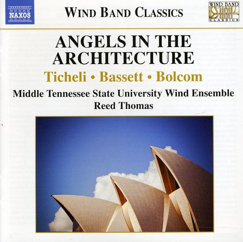 Ticheli/ Bolcom/ Bassett/ Thomas - Angels in the Architecture