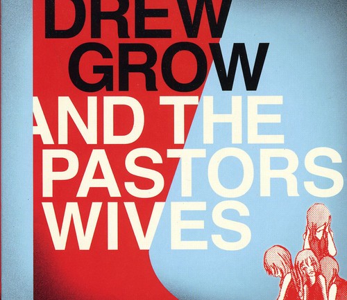 Drew Grow & Pastors Wives - Drew Grow and The Pastors Wives