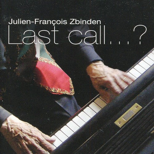 Julien-Francois Zbinden - Last Call
