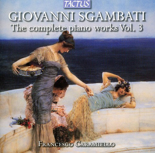 Sgambati/ Caramiello - Complete Piano Works 3