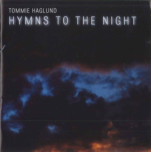 Tommie Haglund - Hymns to the Night