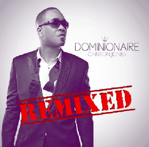 Canton Jones - Dominionaire Remixed