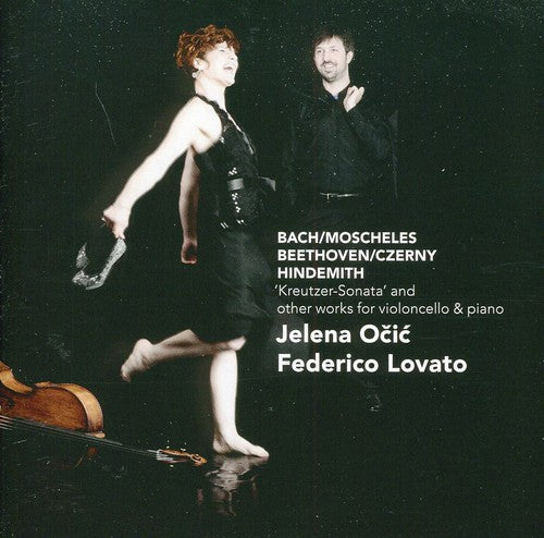 Beethoven/ Ocic/ Lovato/ J.S. Bach / Moscheles - Kreutzer Sonata & Other Works for Cello & Piano