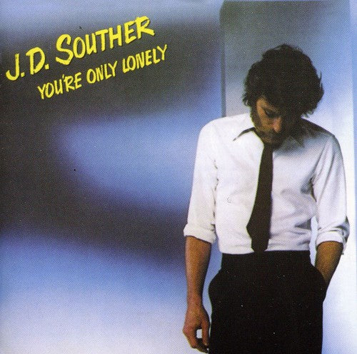 J.D. Souther - You're Only Lonely