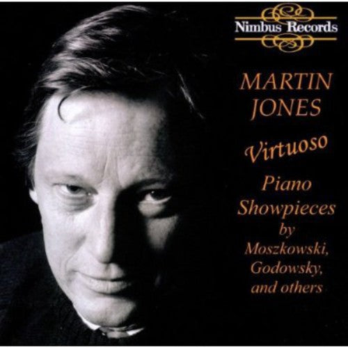 Martin Jones / Moszkowski/ Godowsky - Virtuoso Piano Showpieces