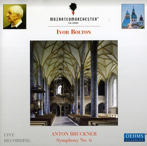 Bruckner/ Mozarteum Orchester Salzburg/ Bolton - Symphony 6