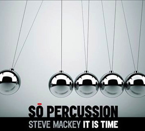 Mackey/ So Percussion - It Is Time