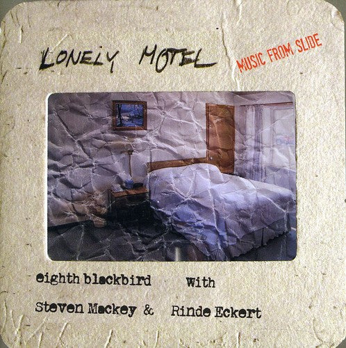 Mackey/ Eighth Blackbird/ Eckert - Lonely Motel: Music from Slide