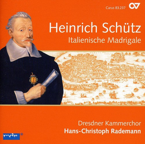 Schuetz/ Dresdner Kammerchor/ Rademann - Italiensiche Madrigale