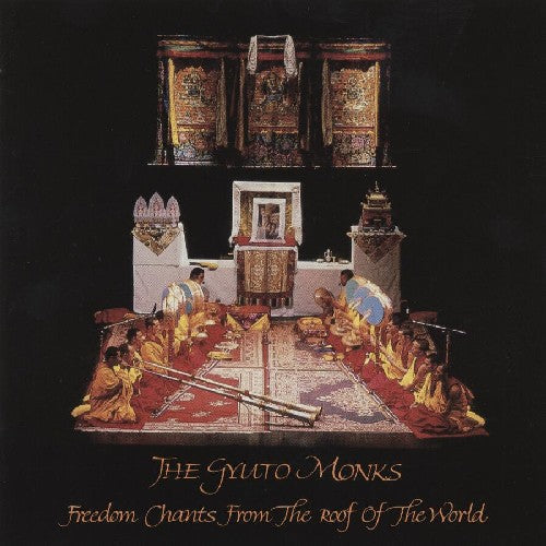 Gyuto Monks of Tibet - Freedom Chants from the Roof of the World