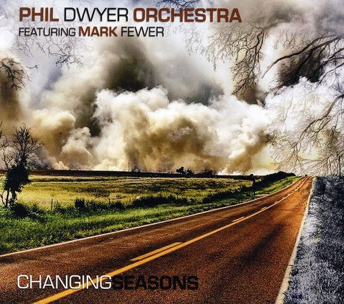 Phil Dwyer Orchestra - Changing Seasons