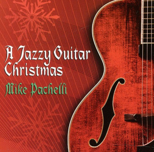Mike Pachelli - A Jazzy Guitar Christmas