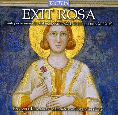 Ensemble Korymbos/ Fiori - Exit Rosa: Chants for the Nuns from Manuscript