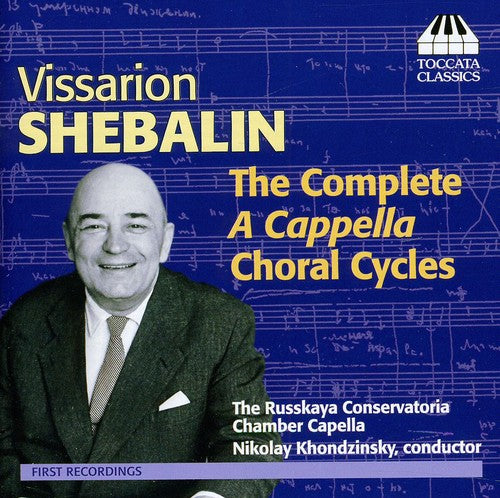 Shebalin/ Russian Conservatory Chorus - Complete a Cappella Choral Cycles