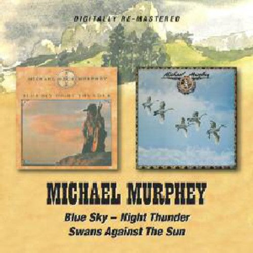 Michael Murphey - Blue Sky Night Thunder / Swans Against the Sun