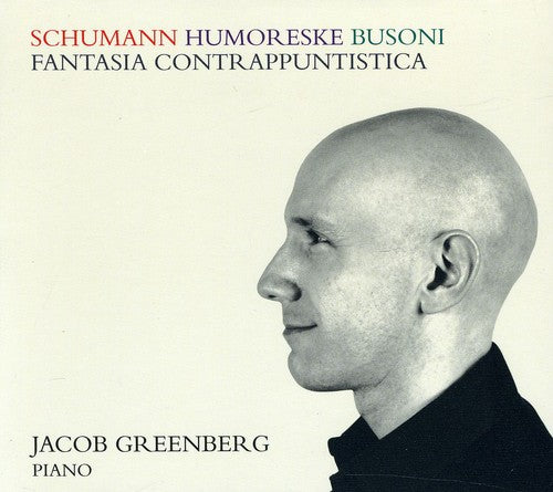 Schumann/ Busoni/ Greenberg - Jacob Greenberg Plays Schumann & Busoni
