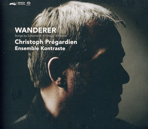 Schumann/ Pregardien/ Ensemble Kontraste - Wanderer