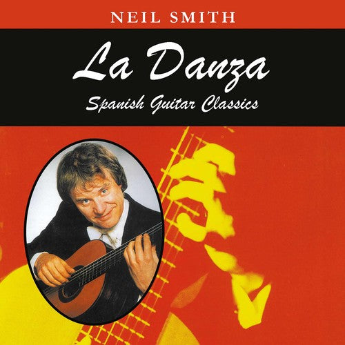 Neil Smith / Sanz/ Albeniz - Danza: Spanish Guitar Classics