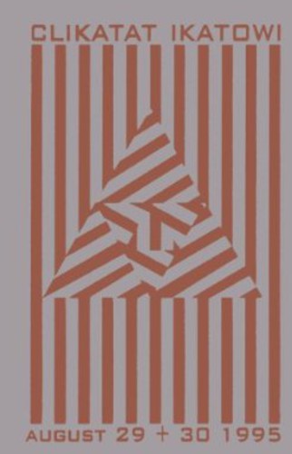 Clikatat Ikatowi - Live August 29th and 30th, 1995