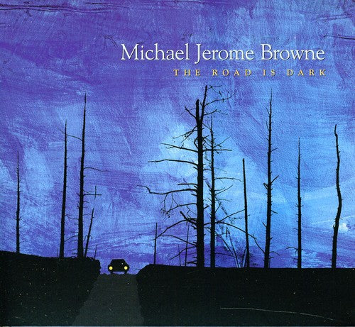 Michael Jerome Browne - The Road Is Dark