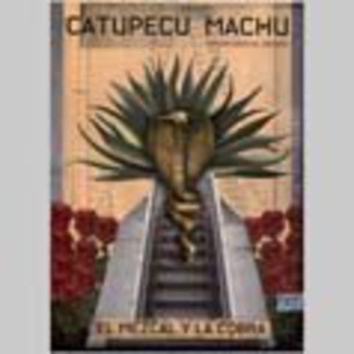 Machu Catupecu - El Mezcal y la Cobra