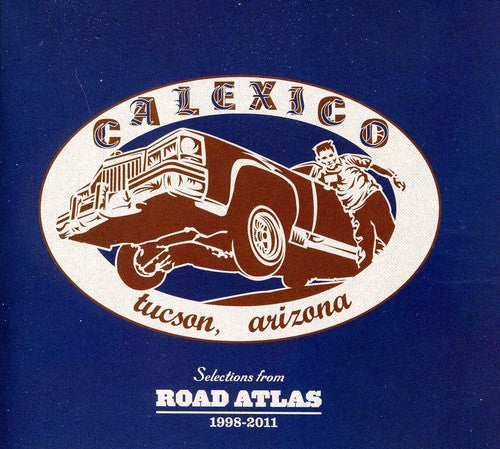 Calexico - Selections from Road Atlas 1998-2011