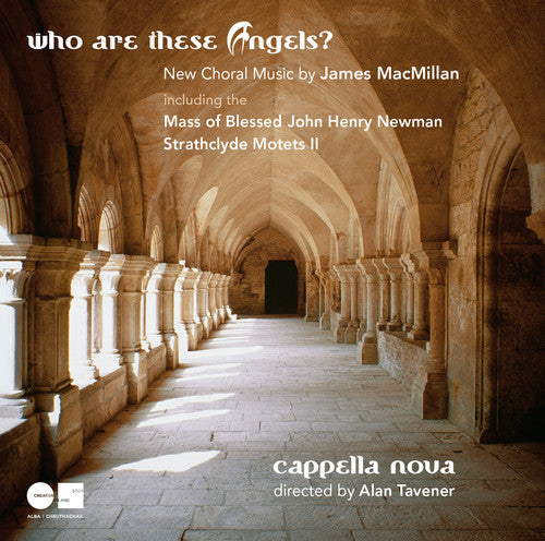 Macmillan/ Cappella Nova/ Tavener - Who Are These Angels