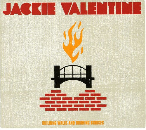 Jackie Valentine - Building Walls & Burning Bridges