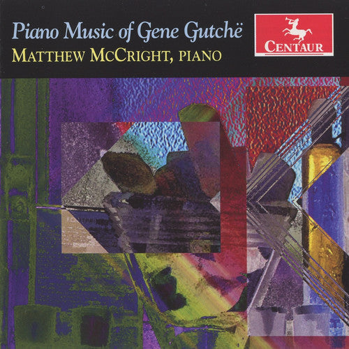 Matthew McCright - Piano Music of Gene Gutche