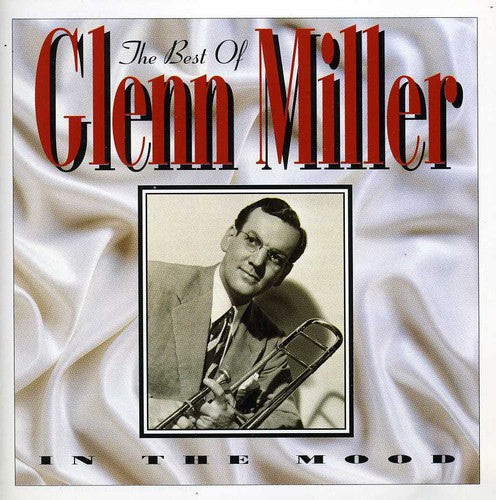 Glenn Miller - In the Mood: Best of Glenn Miller
