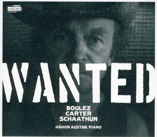 Boulez/ Carter/ Schaathun/ Austbo - Wanted