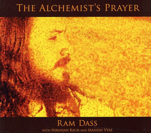 Ram Dass - The Alchemist's Prayer