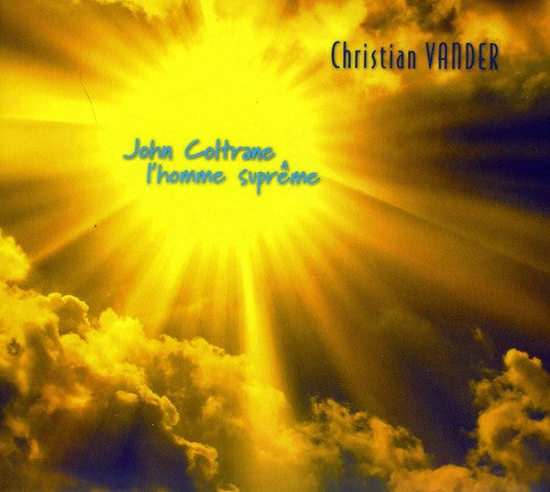 Christian Vander - John Coltrane: L'homme Supreme
