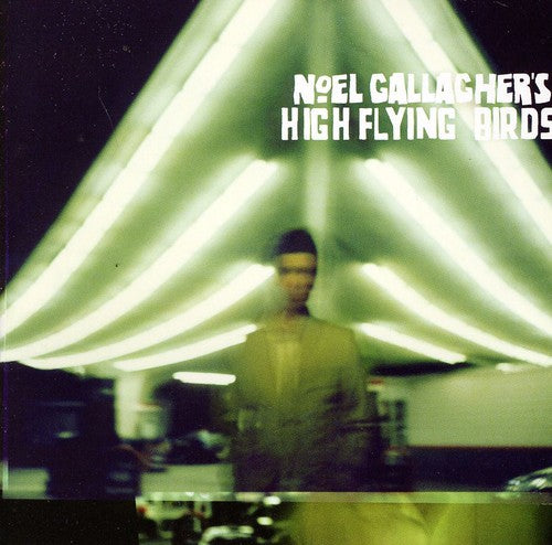 Noel Gallagher - Noel Gallagher's High Flying Birds